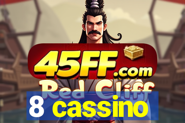8 cassino